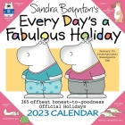 Sandra Boynton's Every Day's a Fabulous Holiday 2023 Wall Calendar By Sandra Boynton Cover Image