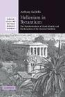 Hellenism in Byzantium: The Transformations of Greek Identity and the Reception of the Classical Tradition (Greek Culture in the Roman World) By Anthony Kaldellis Cover Image
