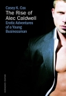 The Rise of Alec Caldwell By Casey K. Cox Cover Image