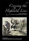 Crossing the Highland Line (Asls Occasional Papers) By Christopher MacLachlan (Editor) Cover Image