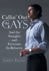 Callin' Out the Gays: And the Straights and Everyone In-Between By Larkin Ellzey Cover Image