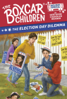 The Election Day Dilemma: An Election Day Holiday Special (The Boxcar Children Mysteries #145) Cover Image