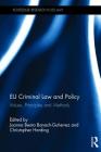 EU Criminal Law and Policy: Values, Principles and Methods (Routledge Research in EU Law) Cover Image