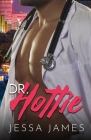 Dr. Hottie: Large Print By Jessa James Cover Image
