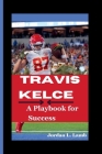 Travis Kelce: A Playbook for Success Cover Image