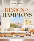 Design in the Hamptons By Anthony Iannacci Cover Image