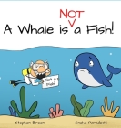 A Whale is Not a Fish! By Stephen Breen, Sheha Paradeshi (Illustrator) Cover Image