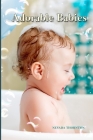 Adorable Babies: a Picture Book In Large Print For Adults And Seniors By Nevada Thornton Cover Image
