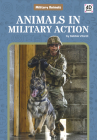 Animals in Military Action By Debbie Vilardi Cover Image