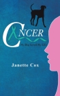 Cancer: My Dog Saved My Life By Janette Cox Cover Image