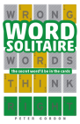 Word Solitaire: The Secret Word'll Be in the Cards By Peter Gordon Cover Image