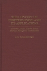The Concept of Indeterminism and Its Applications: Economics, Social Systems, Ethics, Artificial Intelligence, and Aesthetics By Aron Katsenelinboigen Cover Image