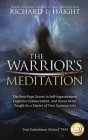 The Warrior's Meditation: The Best-Kept Secret in Self-Improvement, Cognitive Enhancement, and Stress Relief, Taught by a Master of Four Samurai Cover Image
