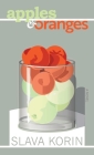 Apples & Oranges By Slava Korin Cover Image