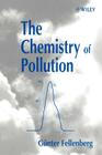 The Chemistry of Pollution By Günter Fellenberg Cover Image