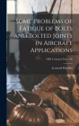 Some Problems of Fatigue of Bolts and Bolted Joints in Aircraft Applications; NBS Technical Note 136 By Leonard Mordfin Cover Image