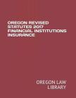 Oregon Revised Statutes 2017 Financial Institutions Insurance Cover Image