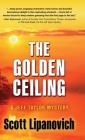 The Golden Ceiling: A Jeff Taylor Mystery By Scott Lipanovich Cover Image
