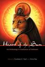 Heart of the Sun: An Anthology in Exaltation of Sekhmet By Candace C. Kant (Editor), Anne Key (Editor) Cover Image