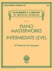 Piano Masterworks - Intermediate Level: Schirmer's Library of Musical Classics Volume 2110 By Hal Leonard Corp (Created by) Cover Image