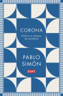 Corona: Política en tiempos de pandemia / Corona: Politics in the Time of a Pandemic By Pablo Simon Cover Image