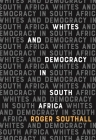 Whites and Democracy in South Africa Cover Image