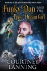 Funky Dan and the Pixie Dream Girl By Courtney Lanning Cover Image