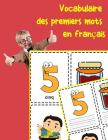 Vocabulaire des premiers mots en français: Fun flash cards for infants babies baby child preschool kindergarten toddlers and kids Cover Image