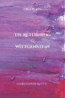 The Returning & Wittgenstein: Two plays By Christopher Rutty Cover Image