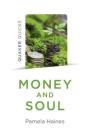 Quaker Quicks - Money and Soul: Quaker Faith and Practice and the Economy By Pamela Haines Cover Image