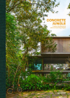 Concrete Jungle: Tropical Architecture and Its Surprising Origins By Gestalten (Editor) Cover Image