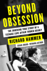 Beyond Obsession: The Shocking True Story of a Teenage Love Affair Turned Deadly By Richard Hammer Cover Image
