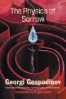 The Physics of Sorrow: A Novel By Georgi Gospodinov, Angela Rodel (Translated by) Cover Image