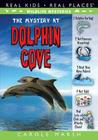 The Mystery of Dolphin Cove (Wildlife Mysteries) By Carole Marsh Cover Image