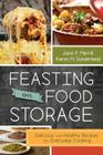 Feasting on Food Storage: Delicious and Healthy Recipes for Everyday Cooking By Jane Merrill, Karen Sunderland Cover Image