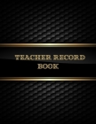Teacher Record Book: Christmas, Birthday, Mothers day, Easter, Fathers day, Valentine's Day Gifts item for teachers, Brother Sister, Mum, D Cover Image
