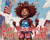 Zuri B's Wacky Fourth of July Cover Image