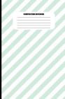 Composition Notebook: Candy Striped in Mint Green and White (100 Pages, College Ruled) By Sutherland Creek Cover Image