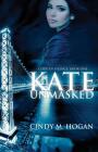 Kate Unmasked By Cindy M. Hogan Cover Image