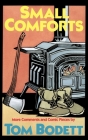 Small Comforts: More Comments And Comic Pieces By Tom Bodett Cover Image