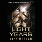 Light Years By Kass Morgan, Maxwell Hamilton (Read by), Christine Lakin (Read by) Cover Image