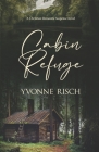 Cabin Refuge: (A Christian Romantic Suspense Novel) Cover Image