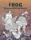 Frog - Coloring Book for adults By Leni Anderson Cover Image