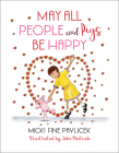 May All People and Pigs Be Happy By Micki Fine Pavlicek, John Pavlicek (Illustrator) Cover Image