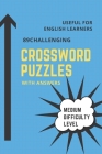 89 Challenging Crossword Puzzles Book Medium Difficulty Level: Useful for English learners or native English speaker for brain teaser by doing fun puz By Adisak Mapho Cover Image