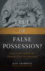 True or False Possession?: How to Distinguish the Demonic from the DeMented Cover Image