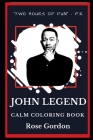 John Legend Calm Coloring Book By Rose Gordon Cover Image