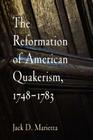 The Reformation of American Quakerism, 1748-1783 Cover Image