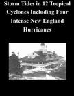 Storm Tides in 12 Tropical Cyclones Including Four Intense New England Hurricanes By National Hurricane Center Cover Image