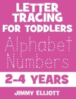 Letter Tracing For Toddlers 2-4 Years: Fun With Letters - Kids Tracing Activity Books - My First Toddler Tracing Book - Pink Edition By Jimmy Elliott Cover Image